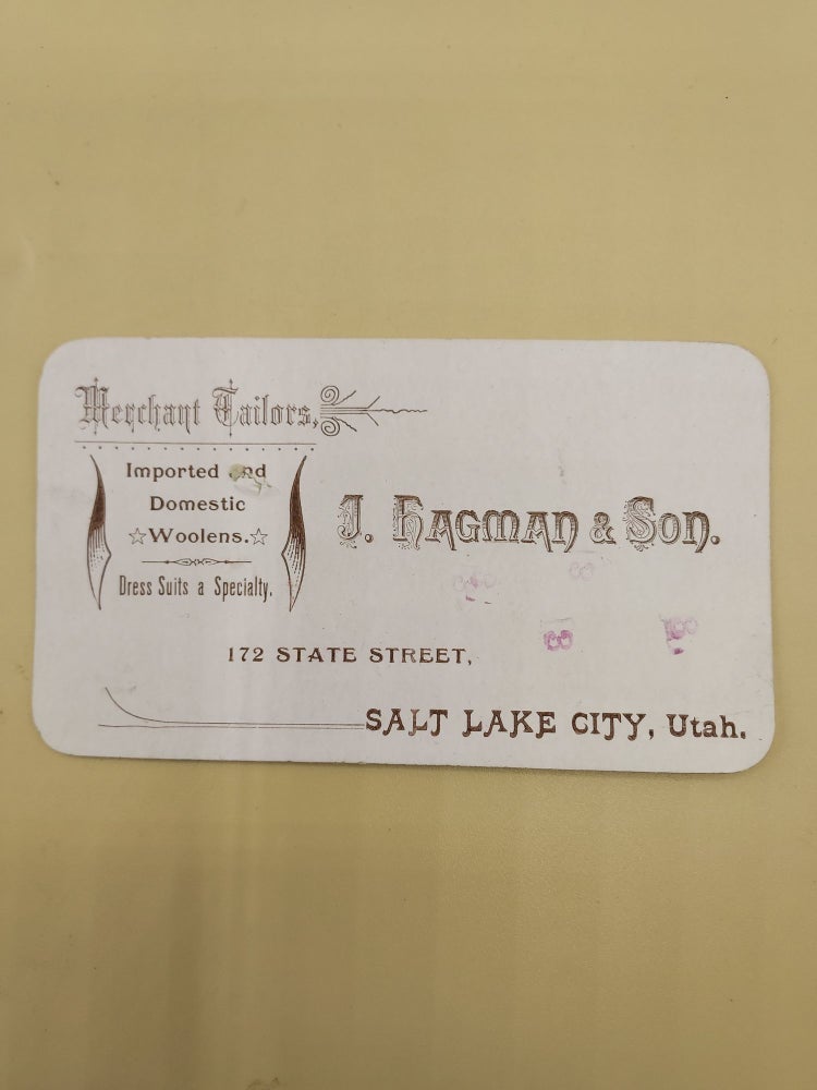 Item #63197 [Business Card] J. [John] Hagman & Son. Merchant Tailors, Imported and Domestic Woolens. Dress Suits a Specialty. 172 State Street, Salt Lake City, Utah