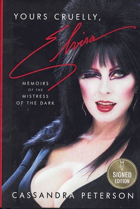 Item #63219 Yours Cruelly, Elvira: Memoirs of the Mistress of the Dark. Cassandra Peterson