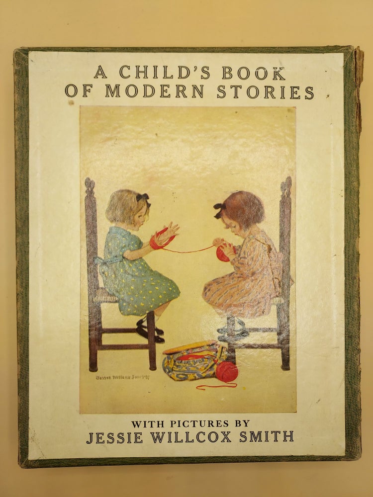 Item #63222 A Child's Book of Modern Stories. Jessie Willcox Smith, Ada M. Skinner, Eleanor L. Skinner.