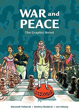 Item #63373 War and Peace: The Graphic Novel. Leo Tolstoy, Alexandr Poltorak, Dmitry Chukhrai
