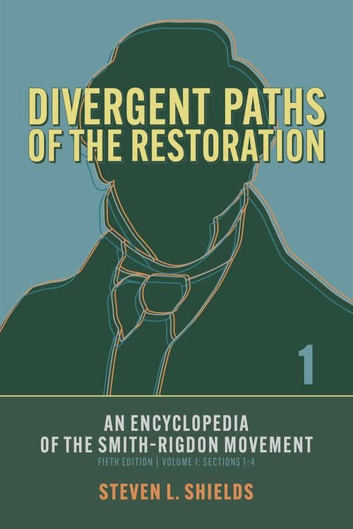 Item #63415 Divergent Paths of the Restoration: An Encyclopedia of the Smith-Rigdon Movement (Volume 1). Steven L. Shields.