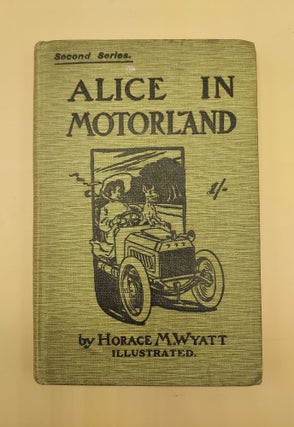 Item #63499 Alice in Motorland (Second Series) [Alice in Wonderland] [Automobiles]. Horace M....