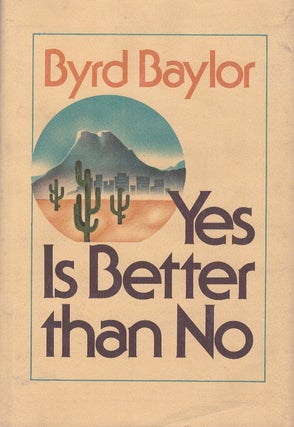 Item #63588 Yes Is Better Than No. Byrd Baylor
