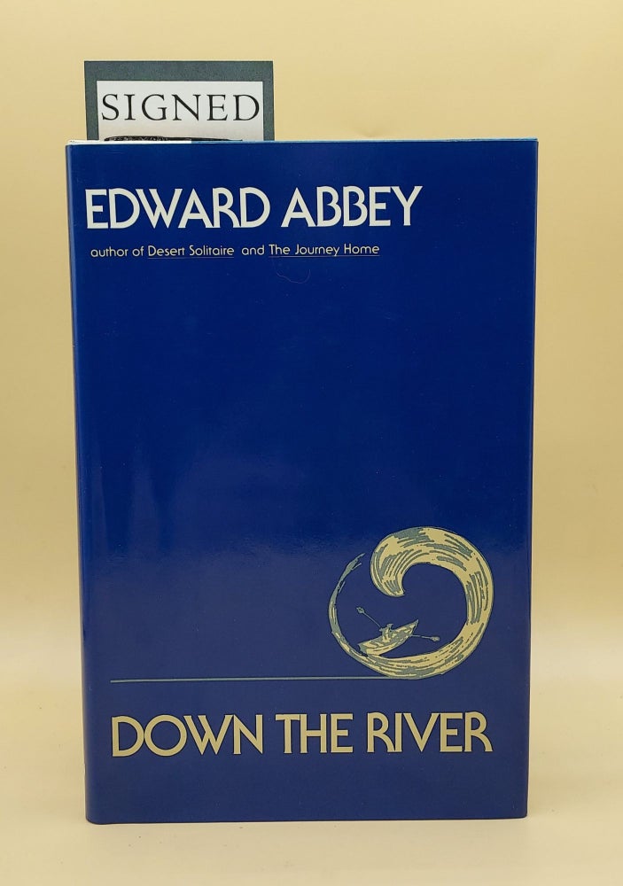 Item #63674 Down the River. Edward Abbey.