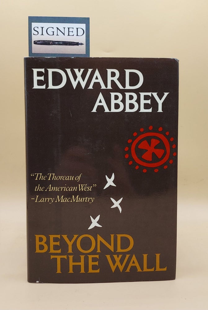 Item #63676 Beyond The Wall: Essays from the outside (Signed, and with a publicity photo laid in). Edward Abbey.
