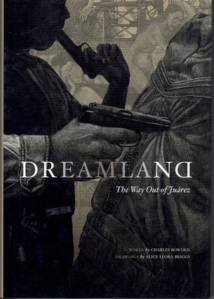 Item #63686 Dreamland: The Way Out of Juarez. Charles Bowden