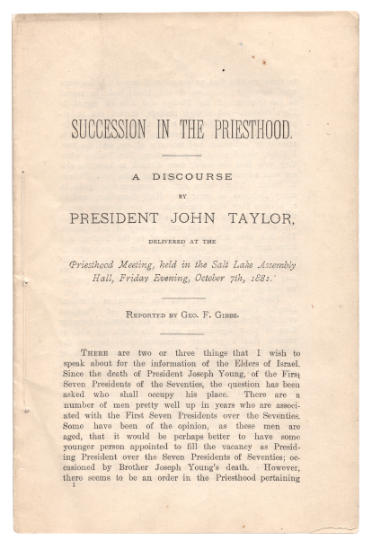Item #63836 Succession in the Priesthood: A discourse by President John Taylor, delivered at the priesthood meeting, held in the Salt Lake Assembly Hall, Friday Evening, October 7th, 1881. John Taylor.