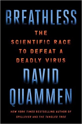 Item #63866 Breathless: The Scientific Race to Defeat a Deadly Virus. David Quammen