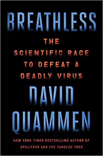 Item #63866 Breathless: The Scientific Race to Defeat a Deadly Virus. David Quammen.