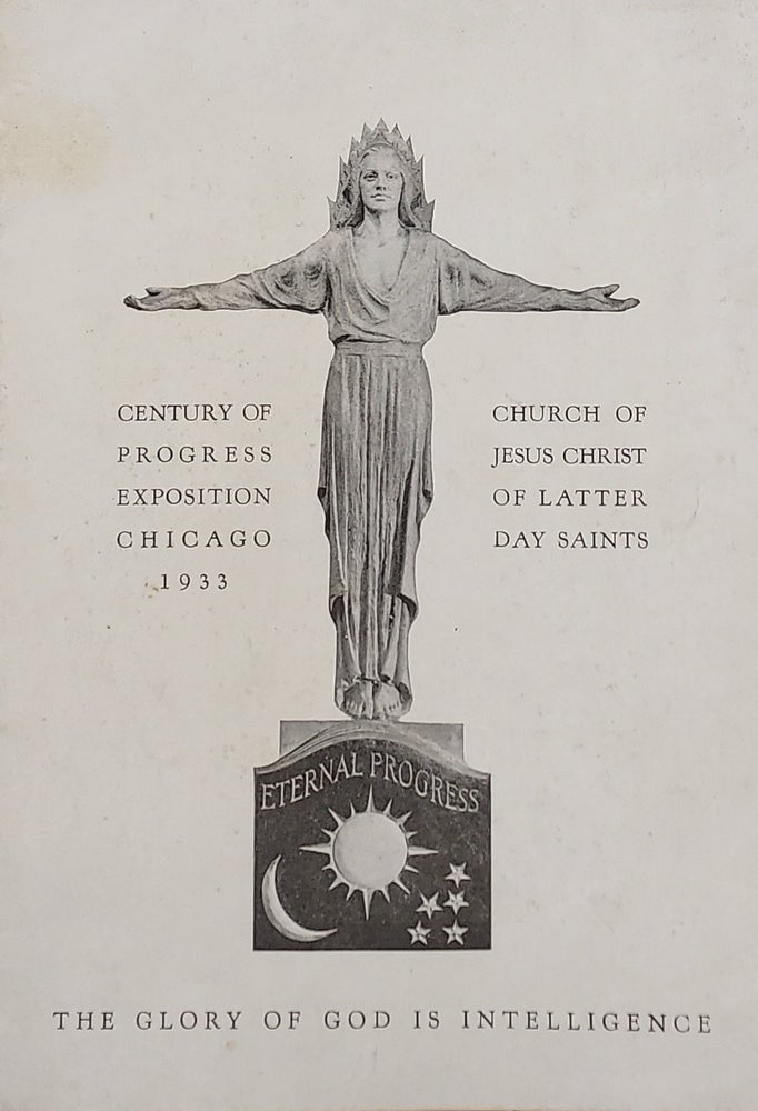 Item #63881 The Glory of God is Intelligence. Century of Progress Exposition Chicago 1933. Church of Jesus Christ of Latter Day Saints. Chicago World's Fair, Mormon Art.