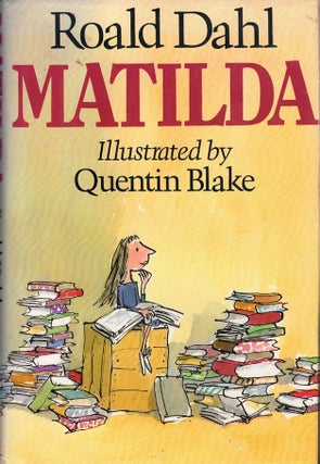 Item #63916 Matilda. Roald Dahl, Quentin Blake, Illustrations