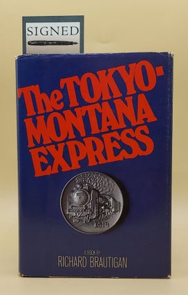 Item #63922 The Tokyo-Montana Express (Inscribed association copy). Richard Brautigan