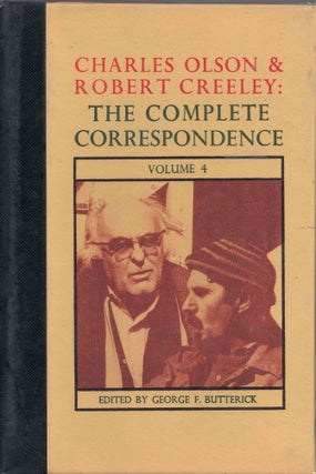 Item #63923 Charles Olson & Robert Creeley: The Complete Correspondence (Volume 4). George F....