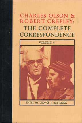 Item #63924 Charles Olson & Robert Creeley: The Complete Correspondence (Volume 4). George F....