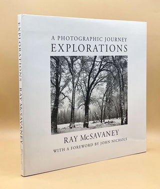 Item #63933 A Photographic Journey: Explorations. Ray McSavaney, John Nichols, Foreword