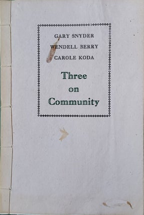 Item #63948 Three on Community. Gary Snyder, Wendell Berry, Carole Koda