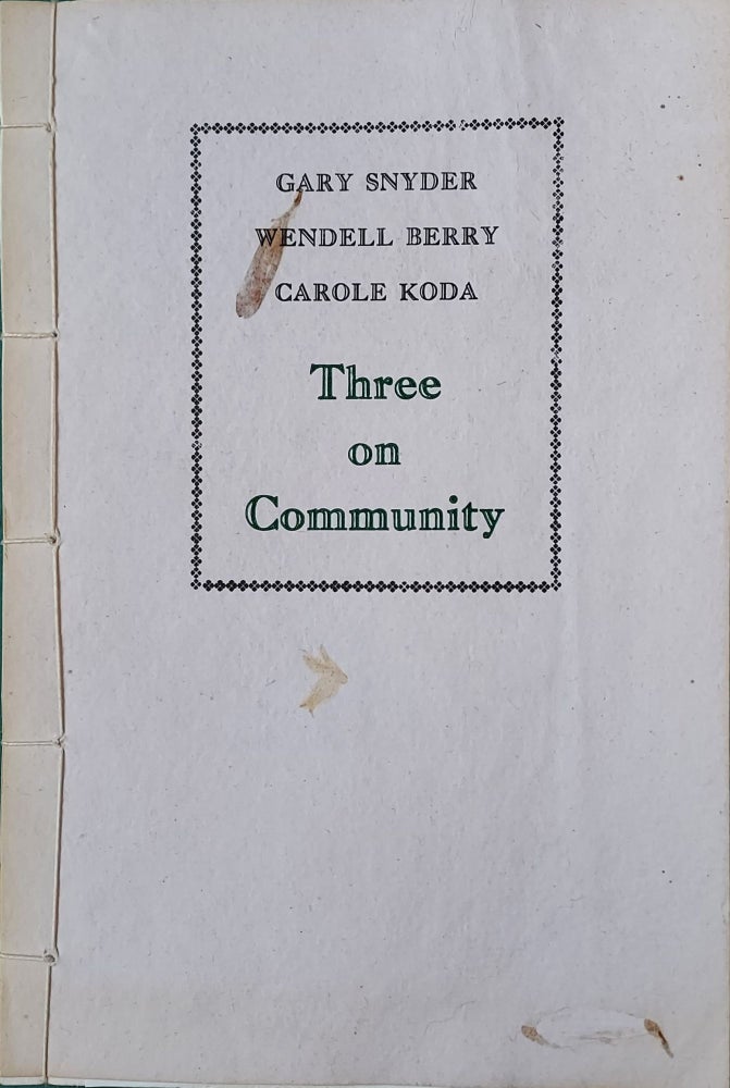 Item #63948 Three on Community. Gary Snyder, Wendell Berry, Carole Koda.