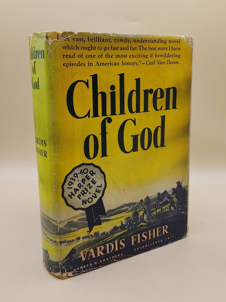 Item #63995 Children of God: An American Epic. Vardis Fisher.