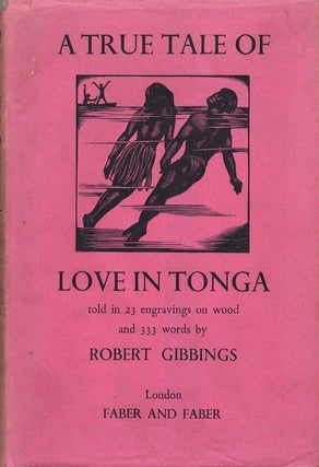 Item #64008 A True Tale of Love in Tonga. Robert Gibbings