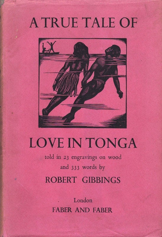 Item #64008 A True Tale of Love in Tonga. Robert Gibbings.