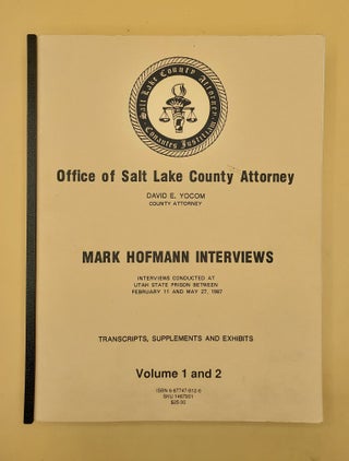 Item #64013 Office of Salt Lake County Attorney: Mark Hofmann Interviews. Volumes One and Two....