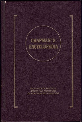 Item #64020 Chapman's Encyclopedia: Thousands of Practical Recipes and Procedures on How to Be...