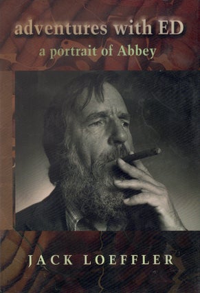 Item #64075 Adventures with Ed; A Portrait of Abbey. Jack Loeffler
