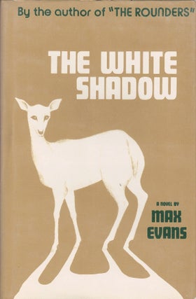 Item #64089 The White Shadow. Max Evans