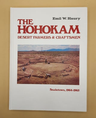 Item #64120 The Hohokam: Desert Farmers and Craftsmen. Snaketown, 1964-1965. Emil W. Haury