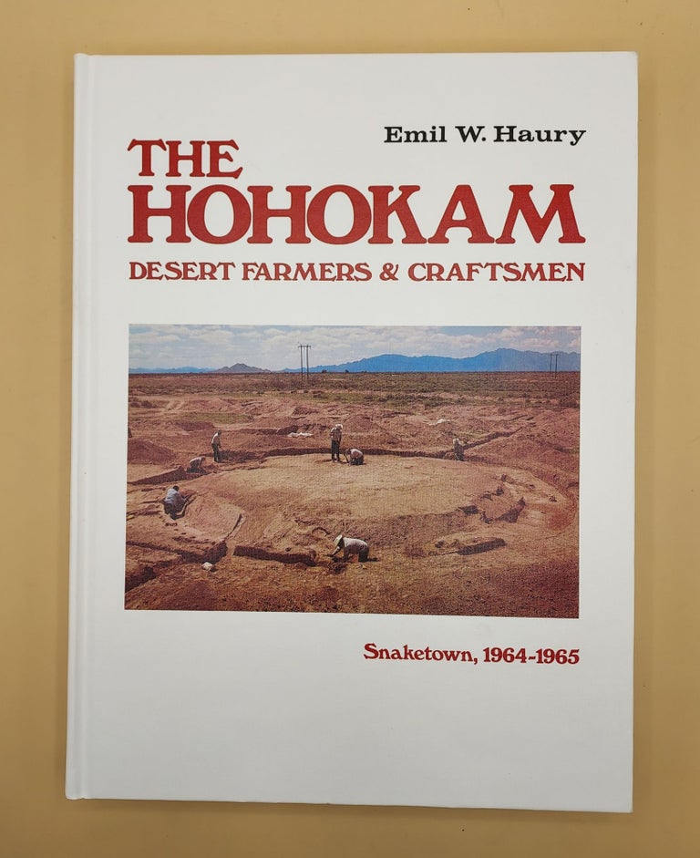 Item #64120 The Hohokam: Desert Farmers and Craftsmen. Snaketown, 1964-1965. Emil W. Haury.
