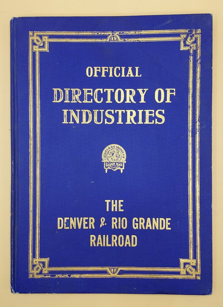 Item #64126 Official Directory of Industries: The Denver & Rio Grande Railroad. Issued and Circulated by the Freight Traffic Department 1920-1921. Utah, Chas. I. Felthousen, Compiler, Business, Advertisements.