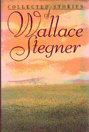 Item #64147 Collected Stories of Wallace Stegner. Wallace Stegner
