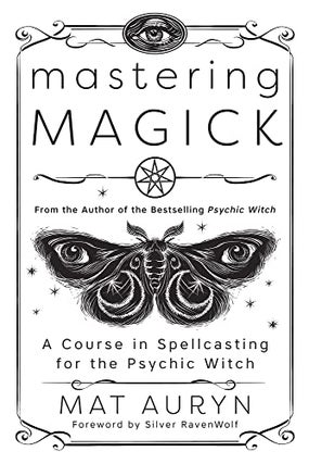 Item #64168 Mastering Magick. Mat Auryn