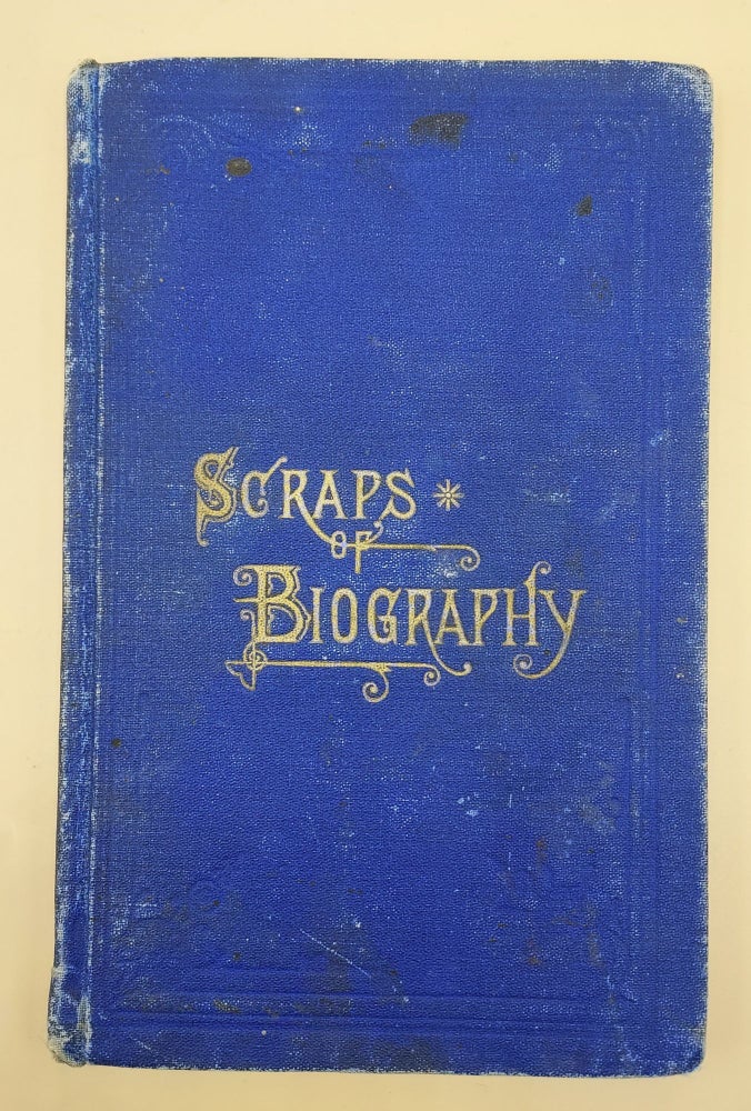 Item #64178 Scraps of Biography: Tenth Book of the Faith-Promoting Series