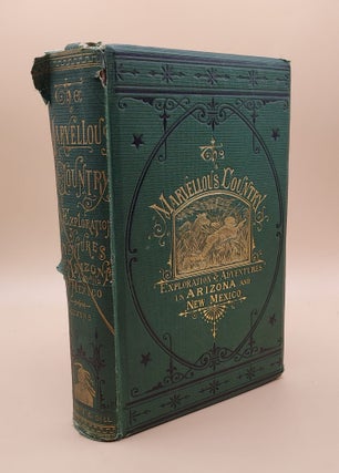 Item #64181 The Marvellous [Marvelous] Country; Or, Three Years in Arizona and New Mexico, The...