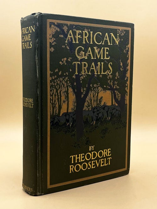 Item #64331 African Game Trails: An Account of the African Wanderings of an American Hunter-Naturalist. Theodore Roosevelt.