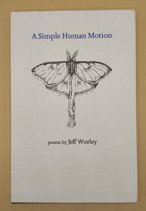 Item #64348 A Simple Human Motion. Jeff Worley