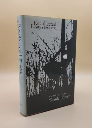 Item #64358 Recollected Essays 1965-1980. Wendell Berry