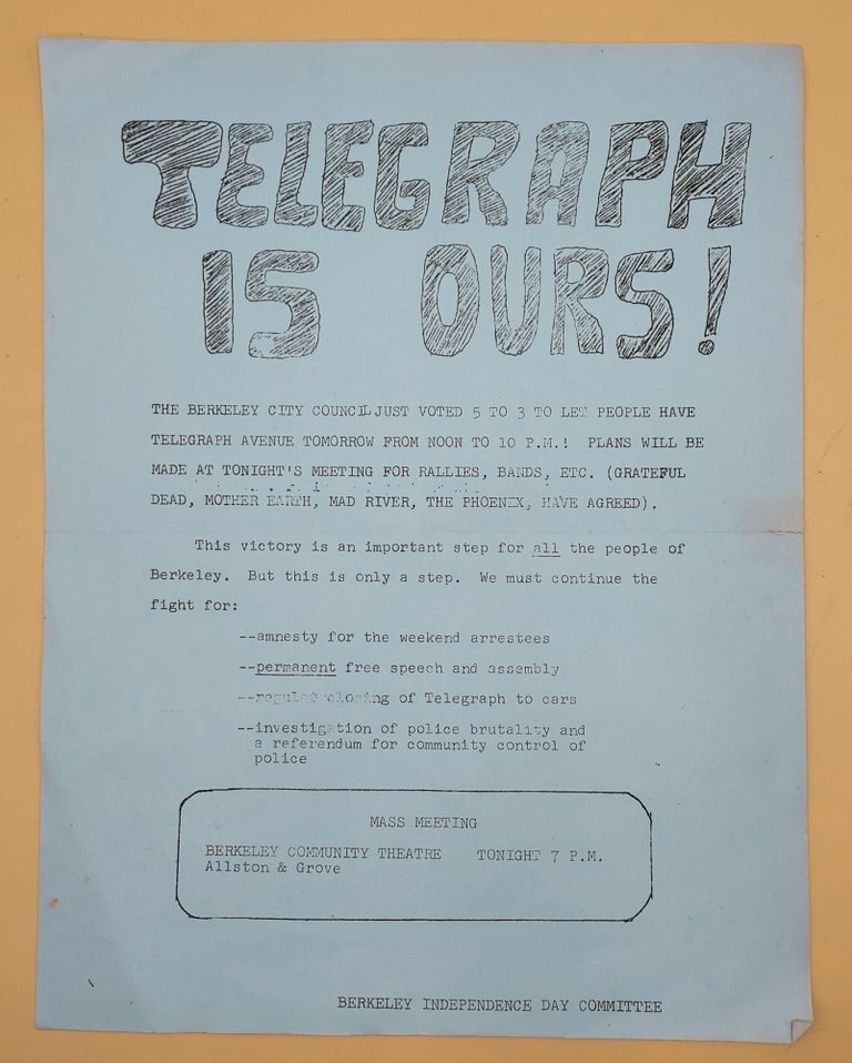 Item #64411 Telegraph Is Ours!... Mass Meeting, Berkeley Community Theatre, Tonight 7 P.M. Allston & Grove. Berkeley Independence Day Committee. California Berkeley, Free Speech, Anti-Police Brutality, Grateful Dead, Psychedelic Rock.