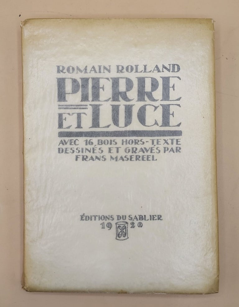 Item #64423 Pierre et Luce. Romain Rolland, Frans Masereel.