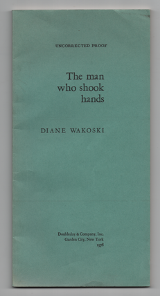 Item #64440 The Man Who Shook Hands. Diane Wakoski