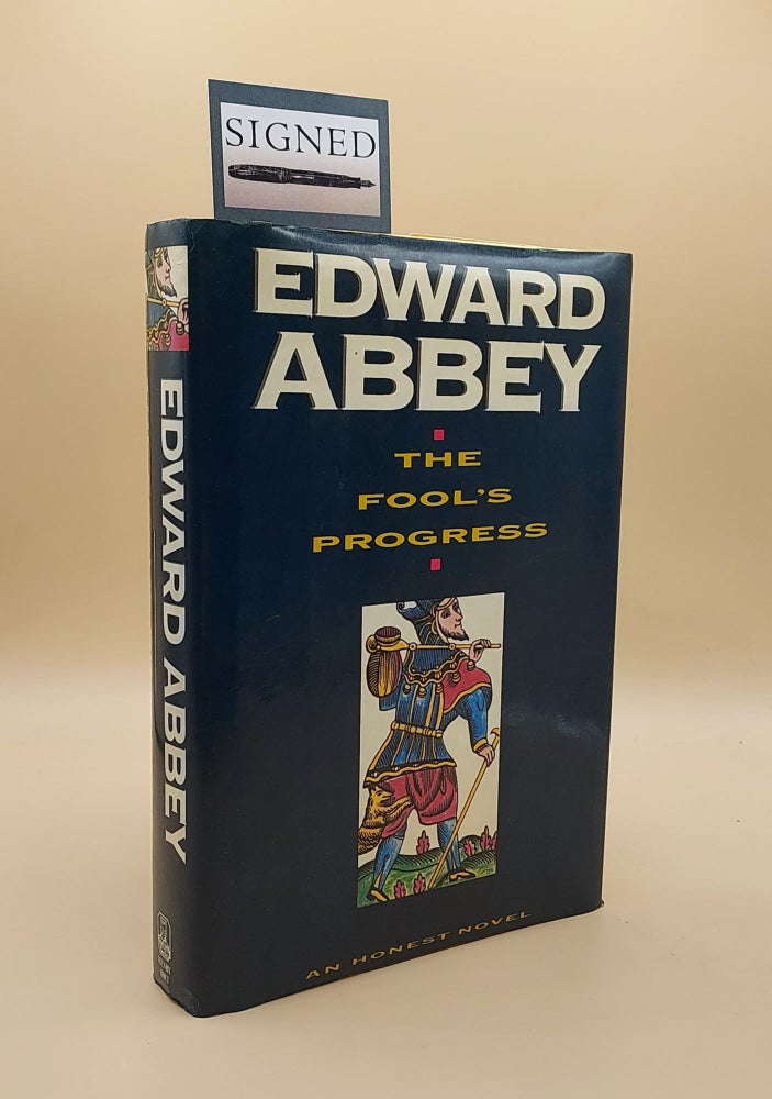 Item #64449 The Fool's Progress: An Honest Novel. Edward Abbey.