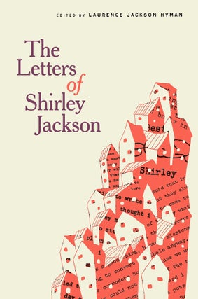 Item #64501 The Letters of Shirley Jackson. Shirley Jackson, Laurence Jackson Hyman
