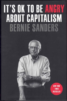 Item #64502 It's OK to Be Angry About Capitalism. Bernie Sanders