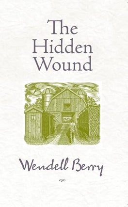 Item #64562 The Hidden Wound. Wendell Berry