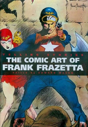 Item #64571 Telling Stories: The Comic Art of Frank Frazetta. Frank Frazetta