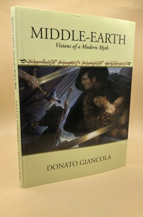 Item #64574 Middle-Earth: Visions of a Modern Myth. Donato Giancola