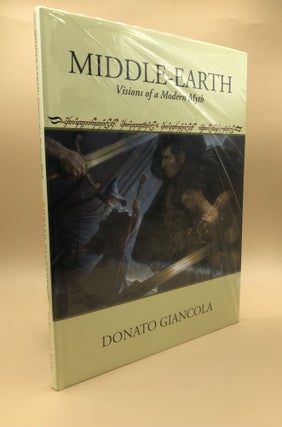 Item #64576 Middle-Earth: Visions of a Modern Myth. Donato Giancola, J R. R. Tolkien