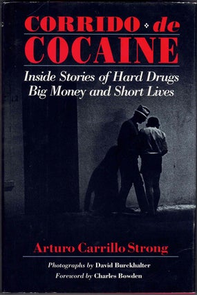 Item #64578 Corrido de Cocaine: Inside Stories of Hard Drugs Big Money and Short Lives. Arturo...
