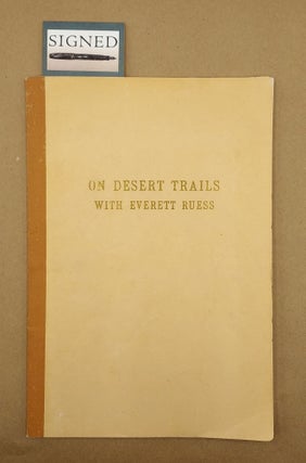 On Desert Trails with Everett Ruess (Second edition inscribed by Everett's brother, Waldo Ruess)